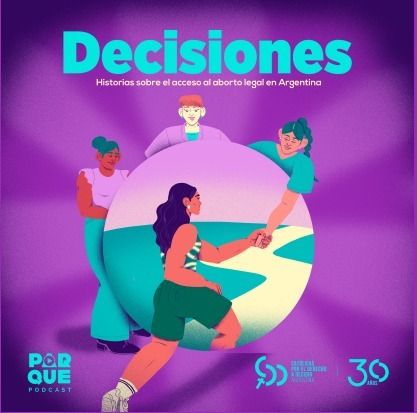 «Decisiones» un podcast sobre el acceso al aborto legal en Argentina