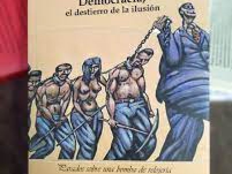 democracia el destierro de la ilusión